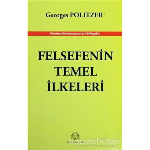 Felsefenin Temel İlkeleri - Georges Politzer - Arya Yayıncılık