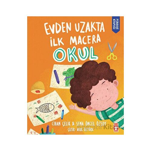 Evden Uzakta İlk Macera: Okul - Cihan Çelik - Timaş Çocuk