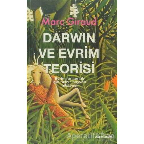 Darwin ve Evrim Teorisi - Marc Giraud - Alfa Yayınları