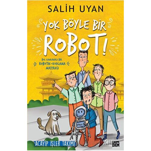 Yok Böyle Bir Robot! - Salih Uyan - Carpe Diem Kitapları