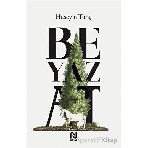 Beyaz At - Hüseyin Tunç - Nesil Yayınları