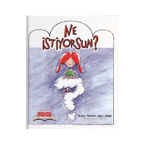 Ne İstiyorsun? - Mürüvvet Adalı Uygun - Okuryazar Yayınevi