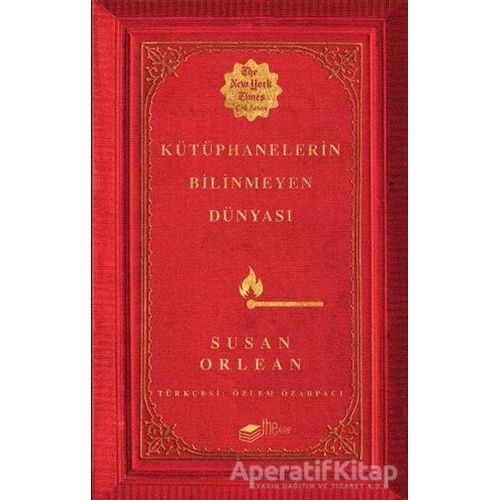 Kütüphanelerin Bilinmeyen Dünyası - Susan Orlean - The Kitap