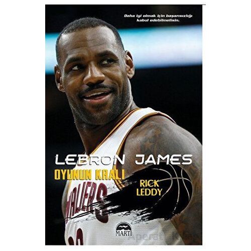 Lebron James Oyunun Kralı - Rick Leddy - Martı Yayınları