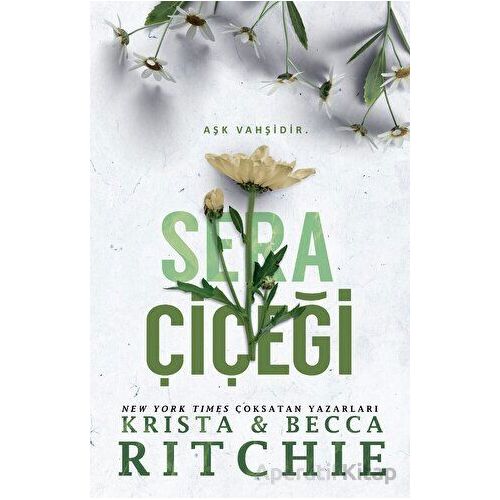 Sera Çiçeği - Krista & Becca Ritchie - Martı Yayınları