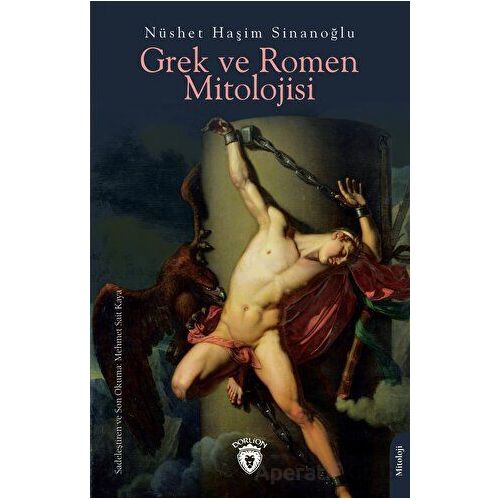 Grek ve Romen Mitolojisi - Nüshet Haşim Sinanoğlu - Dorlion Yayınları