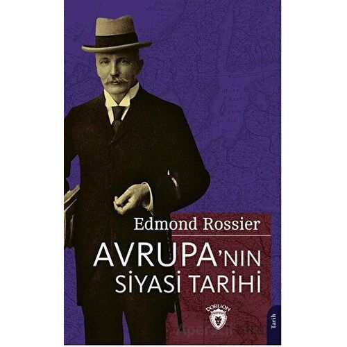 Avrupa’nın Siyasi Tarihi - Edmond Rossier - Dorlion Yayınları