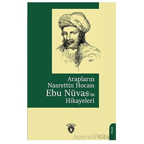 Arapların Nasrettin Hocası Ebu Nüvas’ın Hikayeleri - Kolektif - Dorlion Yayınları