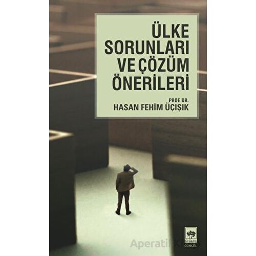 Ülke Sorunları ve Çözüm Önerileri - H. Fehim Üçışık - Ötüken Neşriyat