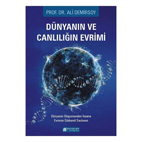Dünyanın ve Canlılığın Evrimi - Ali Demirsoy - Akıl Çelen Kitaplar