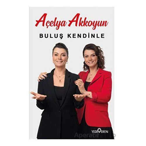 Buluş Kendinle - Açelya Akkoyun - Yediveren Yayınları