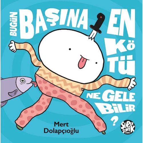 Bugün Başına En Kötü Ne Gelebilir - Mert Dolapçıoğlu - Süpersonik Komiks