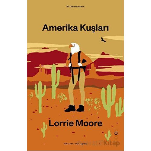 Amerika Kuşları - Lorrie Moore - Holden Kitap