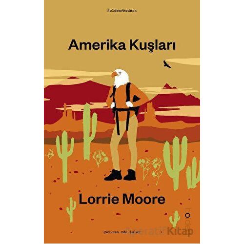 Amerika Kuşları - Lorrie Moore - Holden Kitap