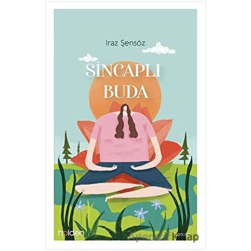 Sincaplı Buda - Iraz Şensöz - Holden Kitap