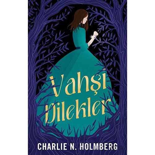 Vahşi Dilekler - Charlie N. Holmberg - Martı Yayınları