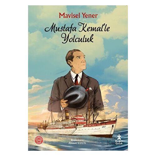 Mustafa Kemal’le Yolculuk - Mavisel Yener - Doğan Çocuk