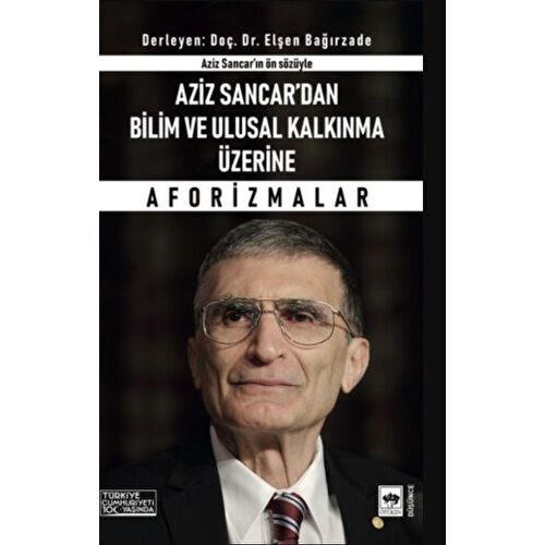 Aziz Sancardan Bilim ve Ulusal Kalkınma Üzerine Aforizmalar - Aziz Sancar - Ötüken Neşriyat