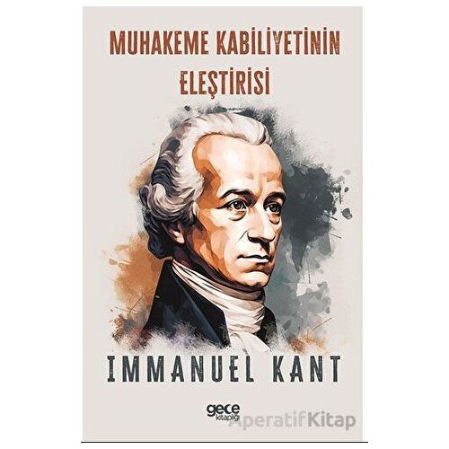 Muhakeme Kabiliyetinin Eleştirisi - Immanuel Kant - Gece Kitaplığı