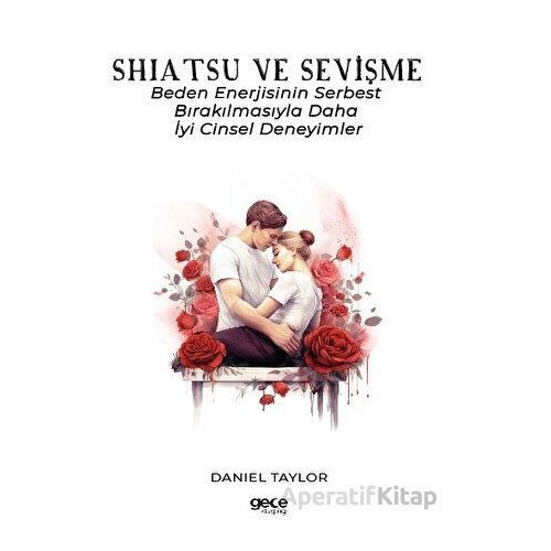 Shiatsu ve Sevişme - Daniel Taylor - Gece Kitaplığı