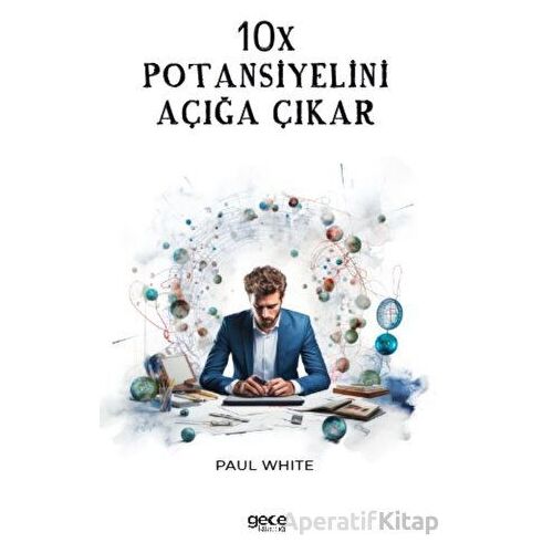 10X Potansiyelini Açığa Çıkar - Paul White - Gece Kitaplığı