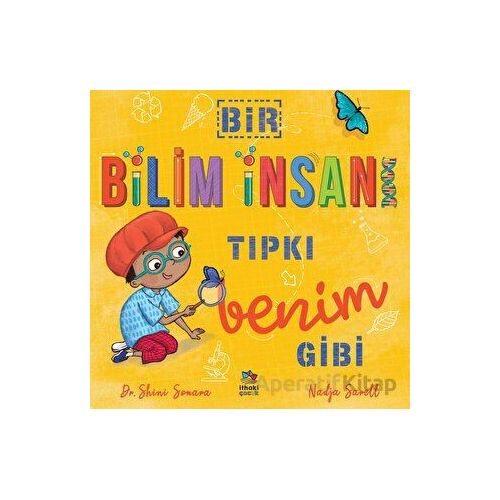 Bir Bilim İnsanı Tıpkı Benim Gibi - Shini Somara - İthaki Çocuk Yayınları