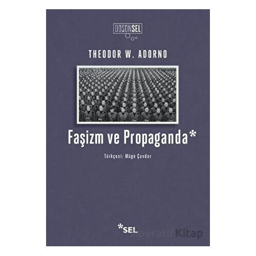 Faşizm ve Propaganda - Theodor W. Adorno - Sel Yayıncılık