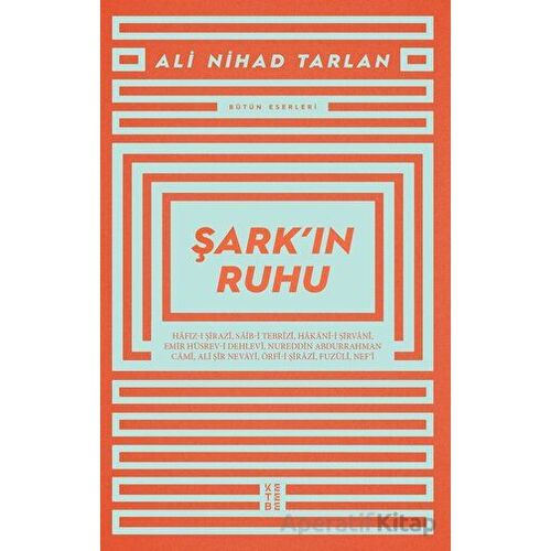 Şark’ın Ruhu - Ali Nihad Tarlan - Ketebe Yayınları