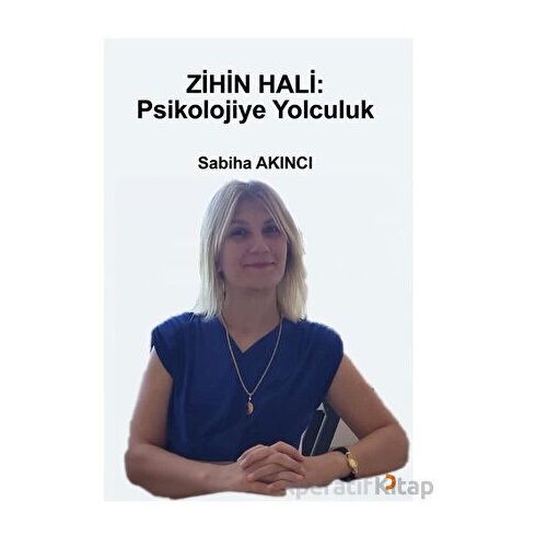 Zihin Hali: Psikolojiye Yolculuk - Sabiha Akıncı - Cinius Yayınları