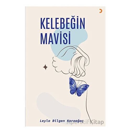 Kelebeğin Mavisi - Leyla Bilgen Karaağaç - Cinius Yayınları