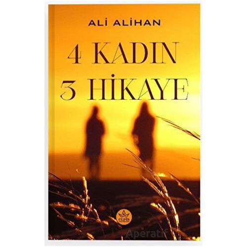 4 Kadın 3 Hikaye - Ali Alihan - Elpis Yayınları