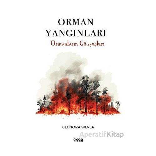 Orman Yangınları - Elenora Silver - Gece Kitaplığı