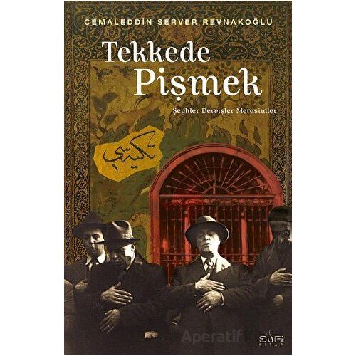 Tekkede Pişmek - Cemaleddin Server Revnakoğlu - Sufi Kitap