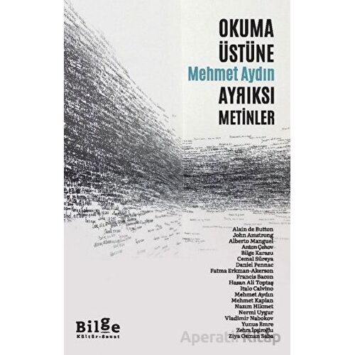 Okuma Üstüne Ayrıksı Metinler - Mehmet Aydın - Bilge Kültür Sanat