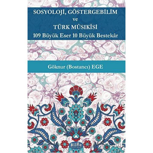 Sosyoloji, Göstergebilim ve Türk Musıkisi - 109 Büyük Eser 10 Büyük Bestekar