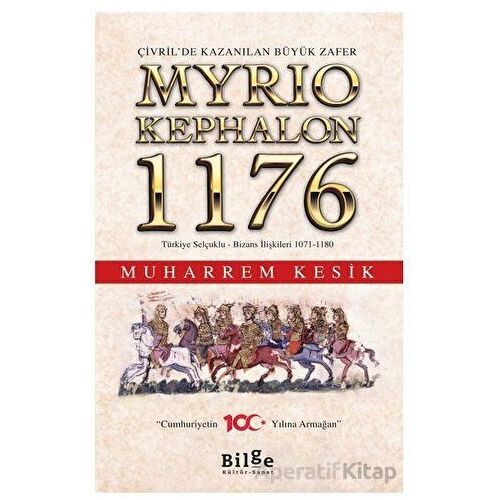 Çivril’de Kazanılan Büyük Zafer Myrıokephalon 1176 Türkiye Selçuklu-Bizans İlişkileri 1071-1180