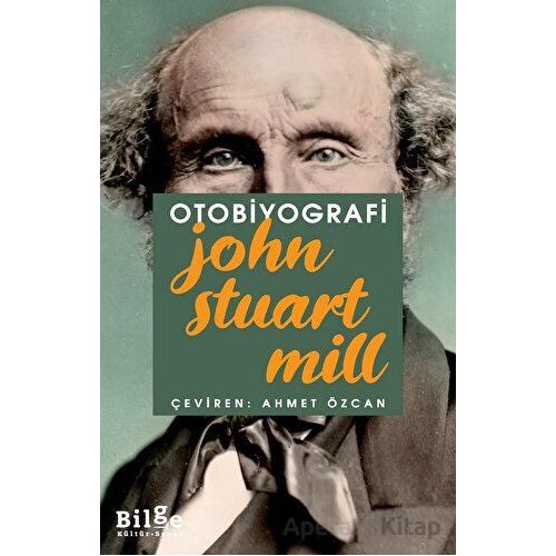 Otobiyografi - John Stuart Mill - Bilge Kültür Sanat