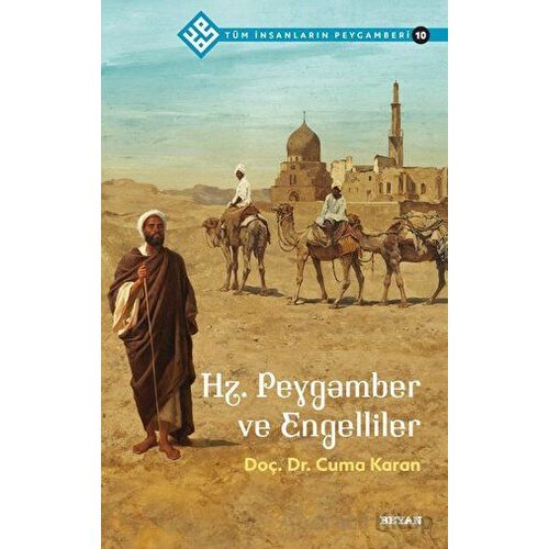 Hz. Peygamber ve Engelliler - Tüm İnsanların Peygamberi 10 - Cuma Karan - Beyan Yayınları