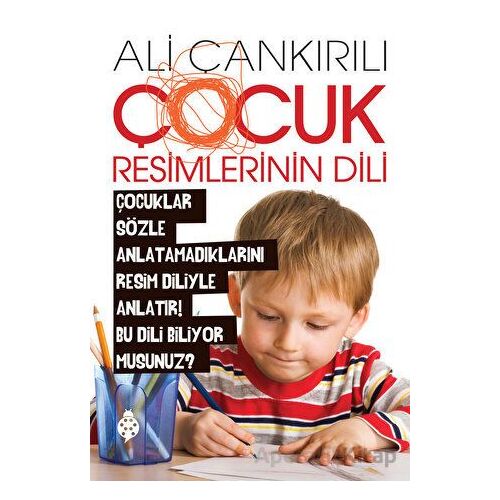 Çocuk Resimlerinin Dili - Ali Çankırılı - Uğurböceği Yayınları