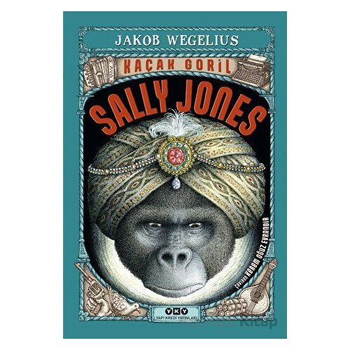 Kaçak Goril Sally Jones - Jakob Wegelius - Yapı Kredi Yayınları