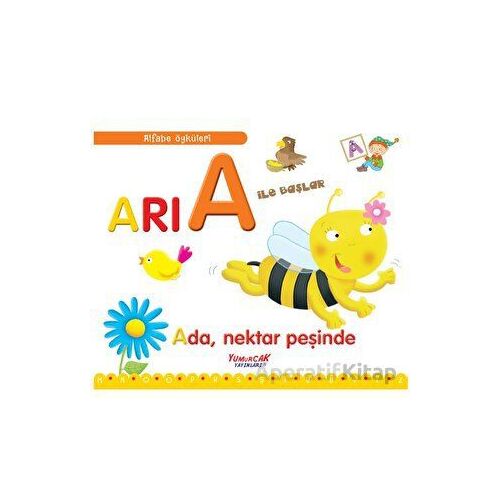 Arı A İle Başlar / Alfabe Öyküleri - Laura Aceti - Yumurcak Yayınları
