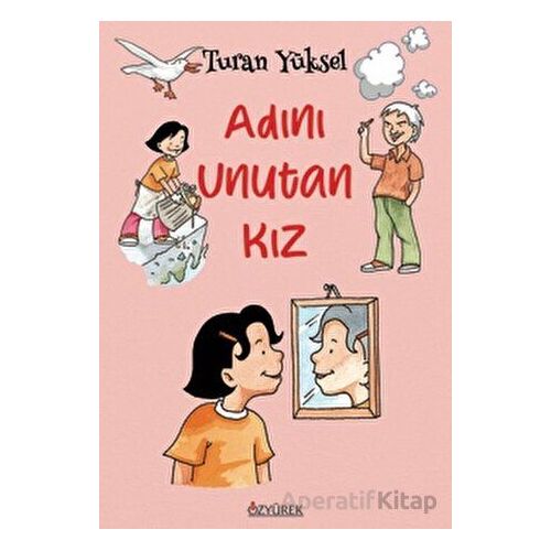 Adını Unutan Kız - Turan Yüksel - Özyürek Yayınları