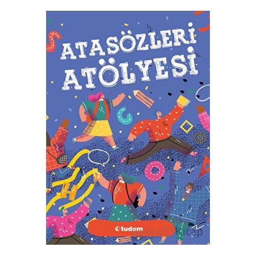 Atasözleri Atölyesi - Kolektif - Tudem Yayınları