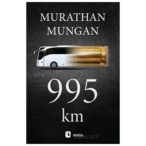 995 Km - Murathan Mungan - Metis Yayınları