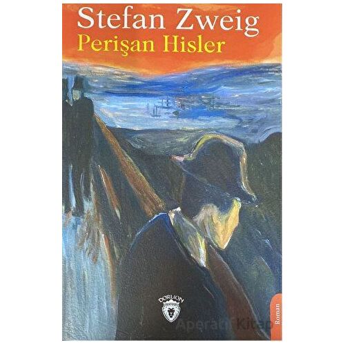 Perişan Hisler - Stefan Zweig - Dorlion Yayınları