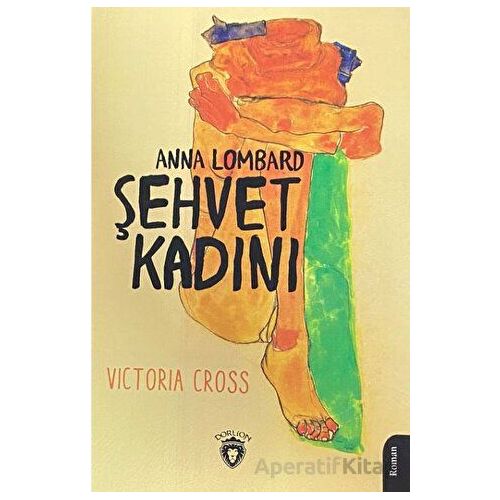 Şehvet Kadını Anna Lombard - Victoria Cross - Dorlion Yayınları