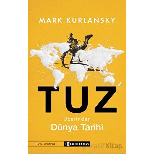 Tuz Üzerinden Dünya Tarihi - Mark Kurlansky - Epsilon Yayınevi