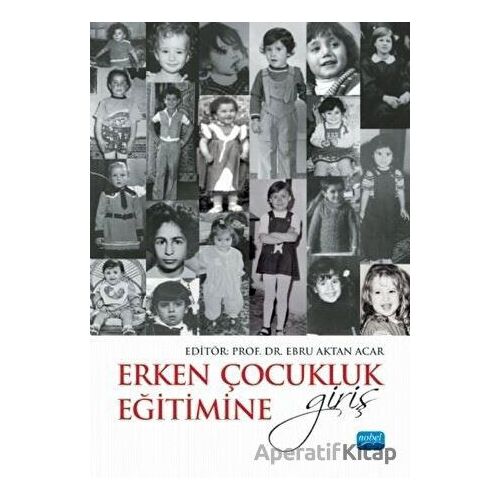 Erken Çocukluk Eğitimine Giriş - Nalan Babür - Nobel Akademik Yayıncılık