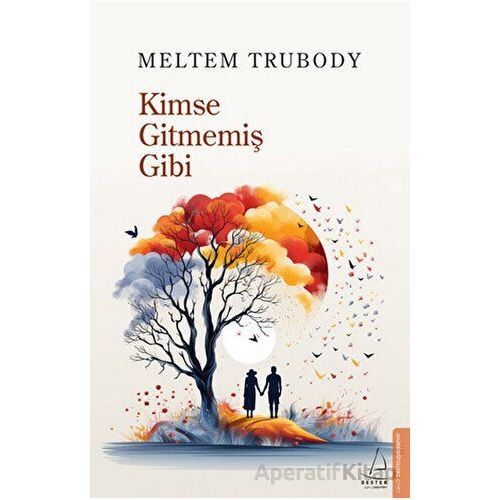 Kimse Gitmemiş Gibi - Meltem Çelikel - Destek Yayınları