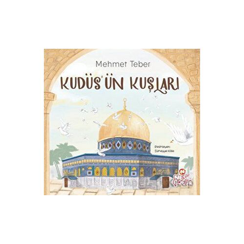 Kudüs’ün Kuşları - Mehmet Teber - Nesil Çocuk Yayınları